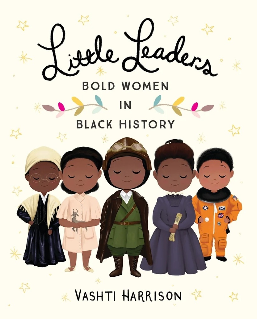 Book cover for Little Leaders: Bold Women in Black History by Vashti Harrison